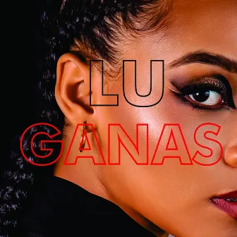 Ganas by Lu Music