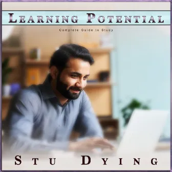 Learning Potential: Complete Guide to Study by Stu Dying