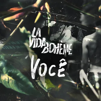 Você by La Vida Bohème