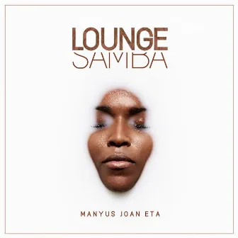 Lounge Samba by Manyus Joan Eta