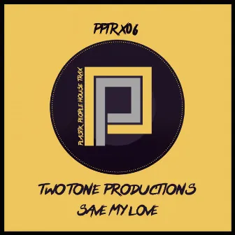 Save My Love by Two Tone Productions