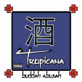 Tropicana by Buddah Abusah