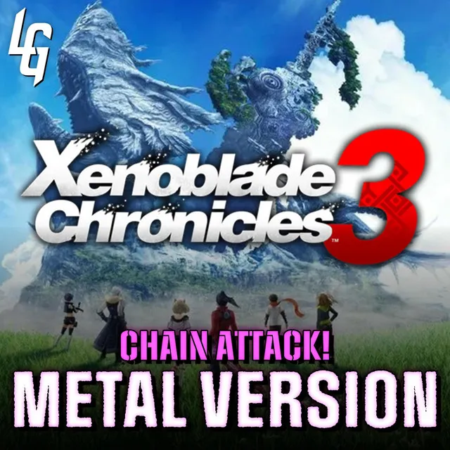 Xenoblade Chronicles 3 (Chain Attack) - Metal Version