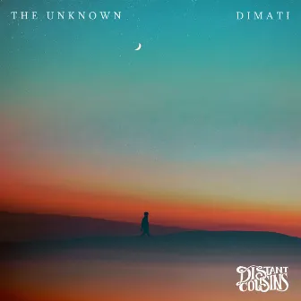 The Unknown/Dimati by Distant Cousins