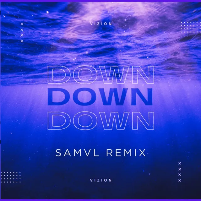 Down - Samvl Remix