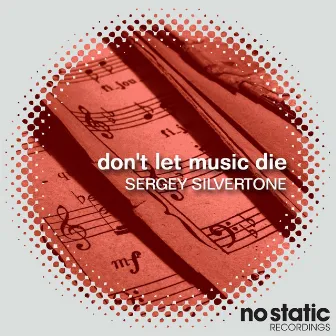 Don't Let Music Die by Sergey Silvertone