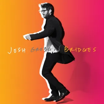 Bridges (Deluxe) by Josh Groban