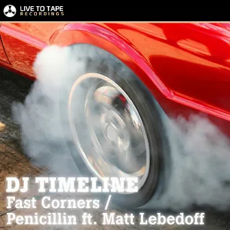 Fast Corners, Penicillin by DJ Timeline