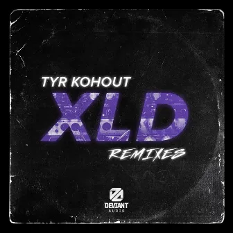 XLD Remixes by Tyr Kohout