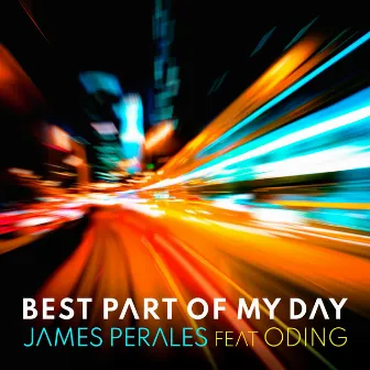 Best Part of My Day by James Perales