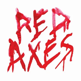 Red Axes by Red Axes