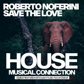 Save The Love by Roberto Noferini