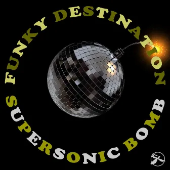 Supersonic Bomb by Funky Destination