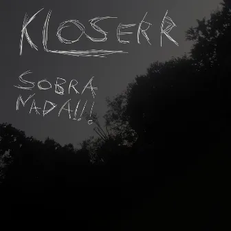 Sobra Nada by kloserr