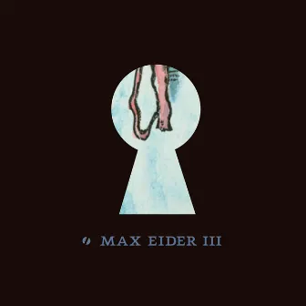 Max Eider III: Back In The Bedroom by Max Eider