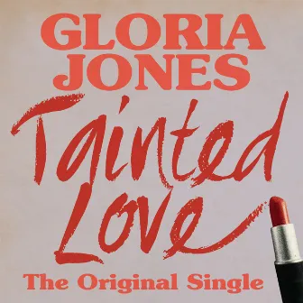 Tainted Love: The Original Single by Gloria Jones