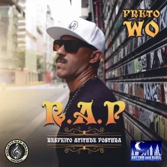 R.A.P Respeito Atitude Postura by Preto W.O.