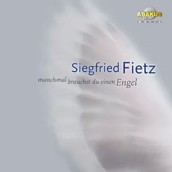 Manchmal brauchst du einen Engel by Siegfried Fietz