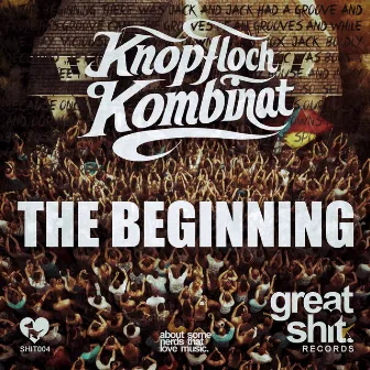 The Beginning by Knopfloch Kombinat