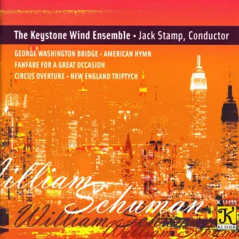 Schuman: George Washington Bridge / Prelude for A Great Occasion / New England Triptych by Keystone Wind Ensemble