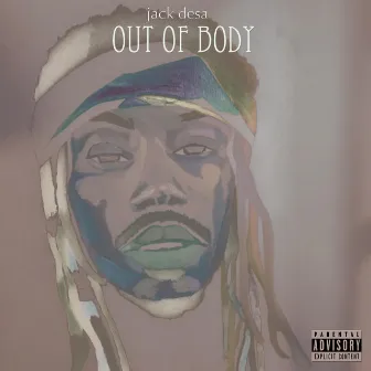 Out Of Body by Jack Desa