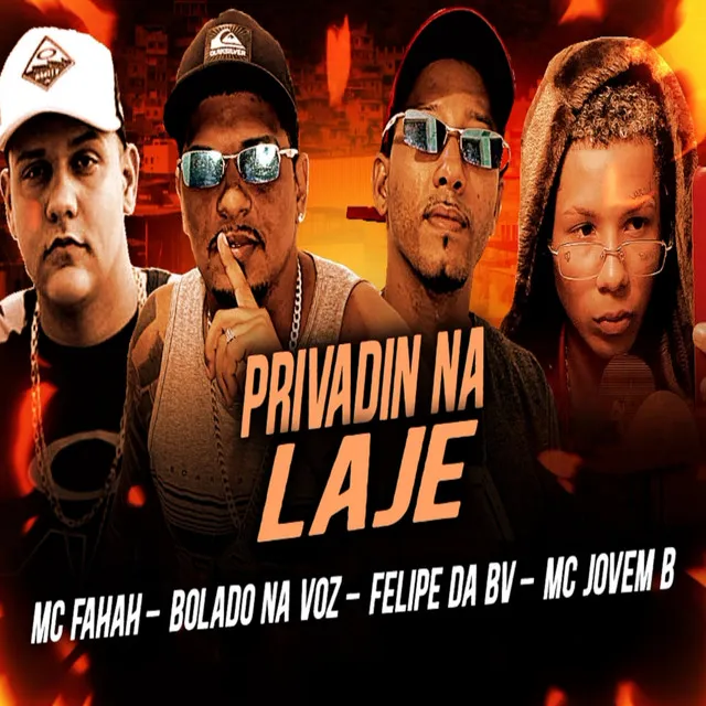 Privadin na Laje (feat. MC Fahah, MC Jovem B)