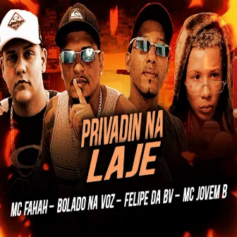 Privadin na Laje by Felipe da Bv