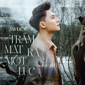 Trầm Mặt Ra Một Lúc by Jayden