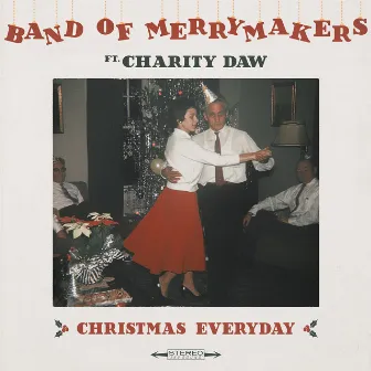 Christmas Everyday by Band of Merrymakers