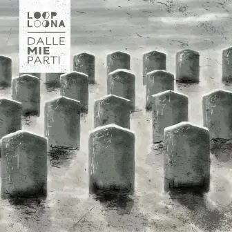 Dalle mie parti by Loop Loona