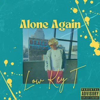 Alone Again by Low Key T