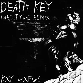 Death Key hardstyle remix by kxy lxfus