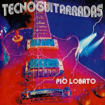 Tecnoguitarradas by Pio Lobato