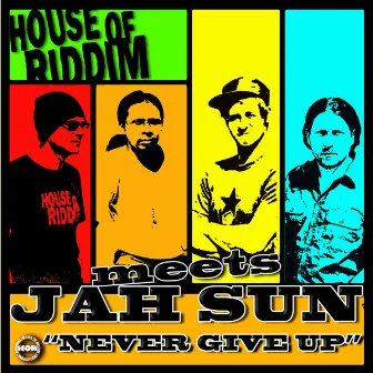 Never Give Up by House Of Riddim