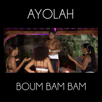 Boom Bam Bam by AYOLAH