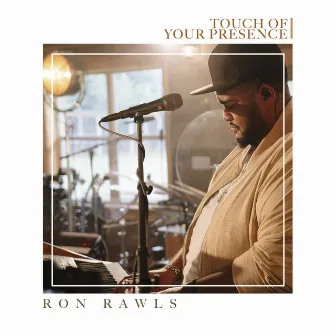 Touch of Your Presence (Live) by Ron Rawls