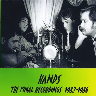 The Final Recordings 1982-1986 by Hands