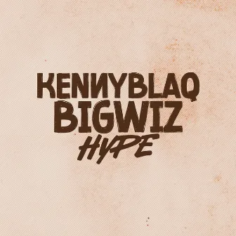 BIGWIZ HYPE by KENNYBLAQ