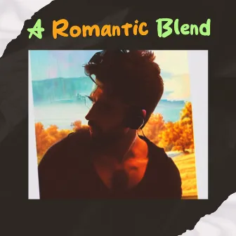 A Romantic Blend by Ehtisham Khan