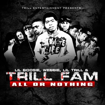 All Or Nothing by Trill Family