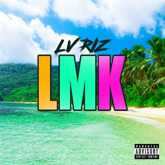 Lmk by LV RIZ