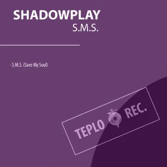 S.M.S. (Save My Soul) by Shadowplay