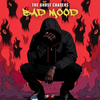 Bad Mood by The Ghost Chasers