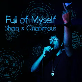 Full of Myself by Shaiq