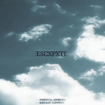 ESCXPXTE by Unknown Artist