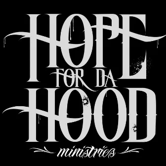 Hope 4 Da Hood by Mark the Hammer