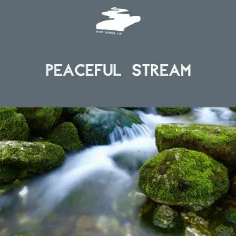 Peaceful Stream by River Sounds Lab