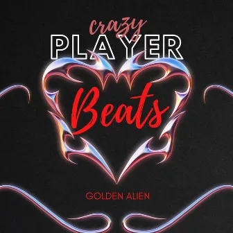 Crazy Player Beats by Golden Alien