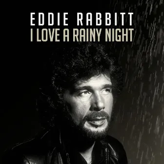 I Love a Rainy Night by Eddie Rabbitt