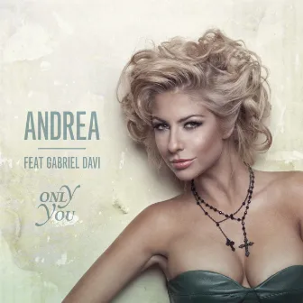 Only You (Remixes) by Andrea